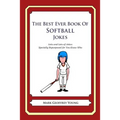 The Best Ever Book of Softball Jokes: Lots and Lots of Jokes Specially Repurposed for You-Know-Who