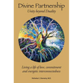Divine Partnership: Living a life of love, commitment and energetic interconnectedness