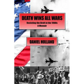 Death Wins All Wars: Resisting the Draft in the 1960s, a Memoir
