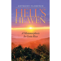 Hell's Heaven: A Metamorphosis in Costa Rica