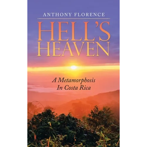 Hell's Heaven: A Metamorphosis in Costa Rica