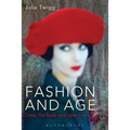 Fashion and Age: Dress, the Body and Later Life