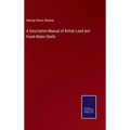 A Descriptive Manual of British Land and Fresh-Water Shells