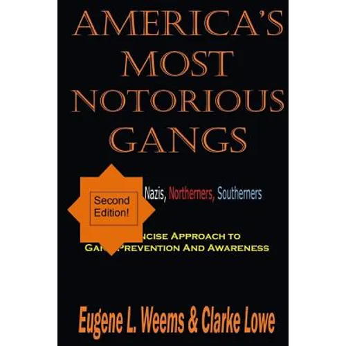 America's Most Notorious Gangs: A concise approach to gang awareness and prevention