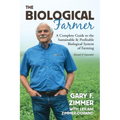 Biological Farmer: A Complete Guide to the Sustainable & Profitable Biological System of Farming