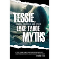 Tessie, Quagga Mussels, and Other Lake Tahoe Myths