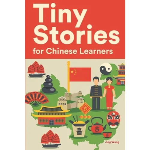 Tiny Stories for Chinese Learners: Short Stories in Chinese for Beginners and Intermediate Learners