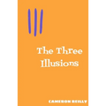 The Three Illusions