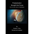 Predestination Brought Into Focus: This is not John Calvin's Predestination!