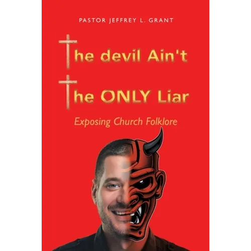 The Devil Ain't the Only Liar: Exposing Church Folklore