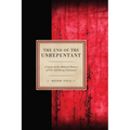 The End of the Unrepentant: A Study of the Biblical Themes of Fire and Being Consumed