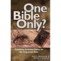 One Bible Only?: Examining the Claims for the King James Bible