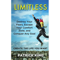Limitless: Destroy Your Fears, Escape Your Comfort Zone, and Conquer Any Goal