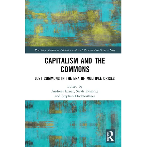 Capitalism and the Commons: Just Commons in the Era of Multiple Crises