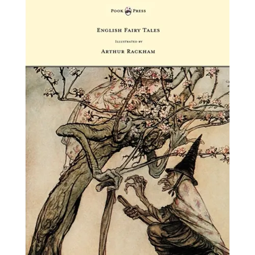 English Fairy Tales - Illustrated by Arthur Rackham