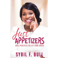 Just Appetizers: Small Principles for Life's Big Hunger