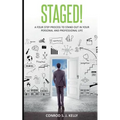 Staged!: A Four-Step Process to Stand Out in Your Personal and Professional Life