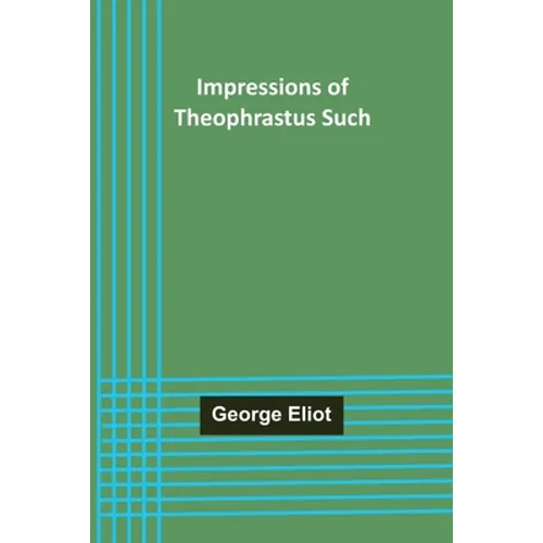 Impressions of Theophrastus Such