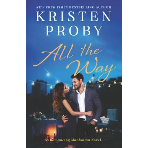 All the Way: A Romancing Manhattan Novel