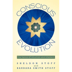 Conscious Evolution: The Dance of Intuition and Intellect. - Paperback