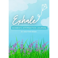 Exhale: Women's Affirmation Journal