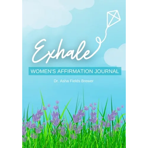 Exhale: Women's Affirmation Journal