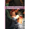 Obstetric Anesthesia: Clinical Updates