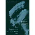 The Emergence of Cinematic Time: Modernity, Contingency, the Archive