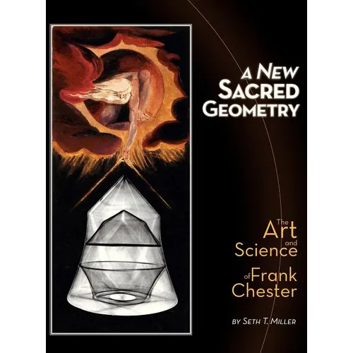 A New Sacred Geometry: The Art and Science of Frank Chester