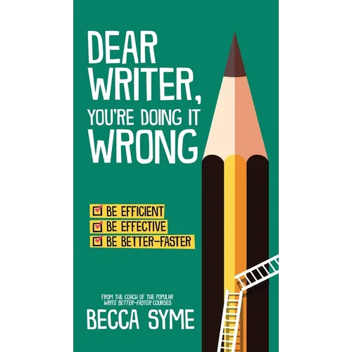 Dear Writer, You're Doing It Wrong