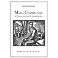 Maria Chapdelaine: A Tale of the Lake St. John Country: Illustrated