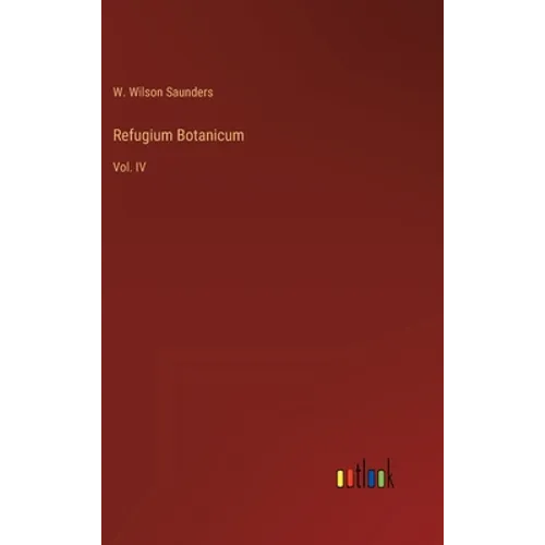 Refugium Botanicum: Vol. IV