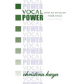 Vocal Power: How to Develop Your Voice