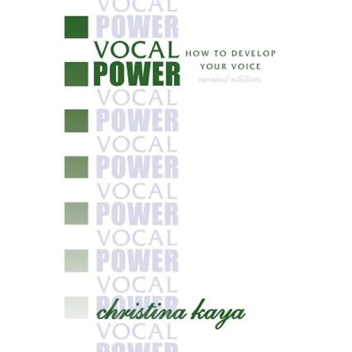 Vocal Power: How to Develop Your Voice