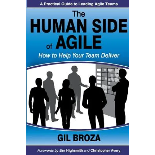 The Human Side of Agile: How to Help Your Team Deliver