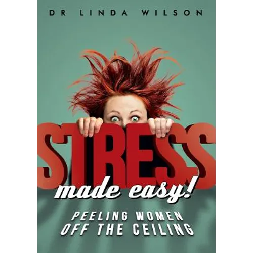 Stress made easy: peeling women off the ceiling