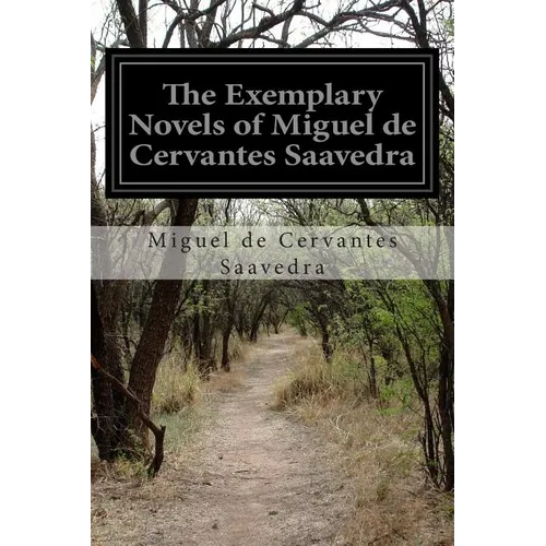 The Exemplary Novels of Miguel de Cervantes Saavedra