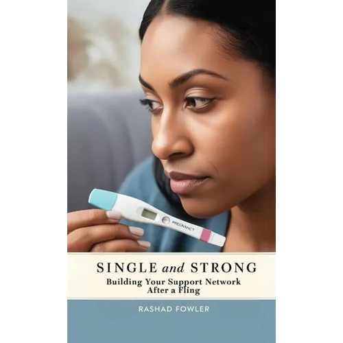 Single and Strong: Building Your Support Network After a Fling
