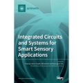 Integrated Circuits and Systems for Smart Sensory Applications