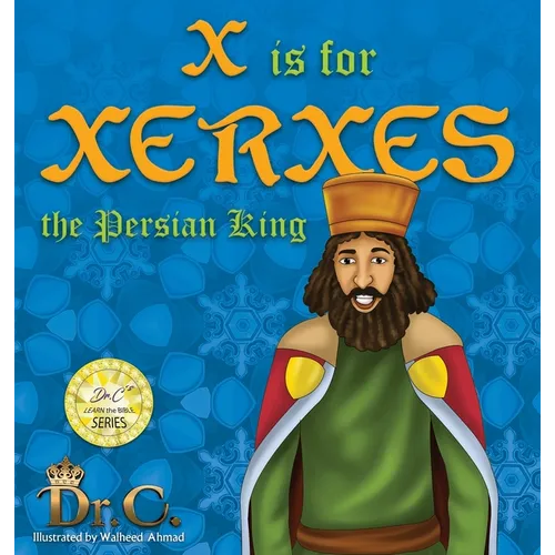 X is for Xerxes the Persian King