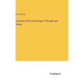 Lectures on the Psychology of Thought and Action