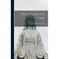 Pius IX and his Time