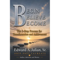 Begin Believe Become