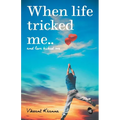 When Life tricked me
