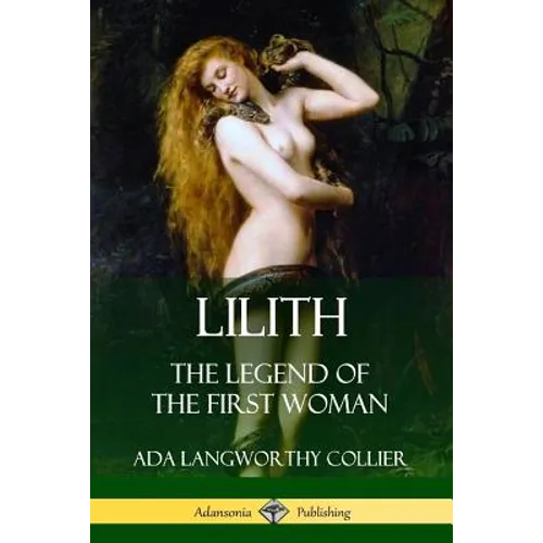 Lilith: The Legend of the First Woman