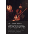 The Violinist's Manual - A Progressive Classification of Technical Material, Etudes, Solo-Pieces and the Most Important Chamber-Music Works as Well as