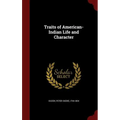 Traits of American-Indian Life and Character