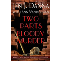 Two Parts Bloody Murder: Abbott and Lowell Forensic Mysteries Book Four