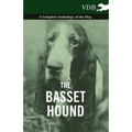 The Basset Hound - A Complete Anthology of the Dog -