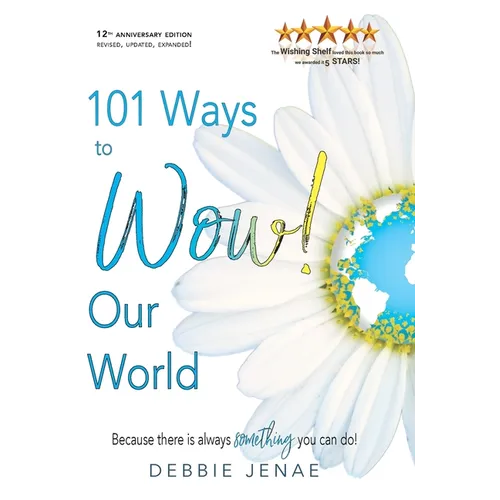 101 Ways to Wow! Our World